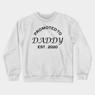 Promoted To Daddy Est 2020 Funny Father's Day Gift Crewneck Sweatshirt